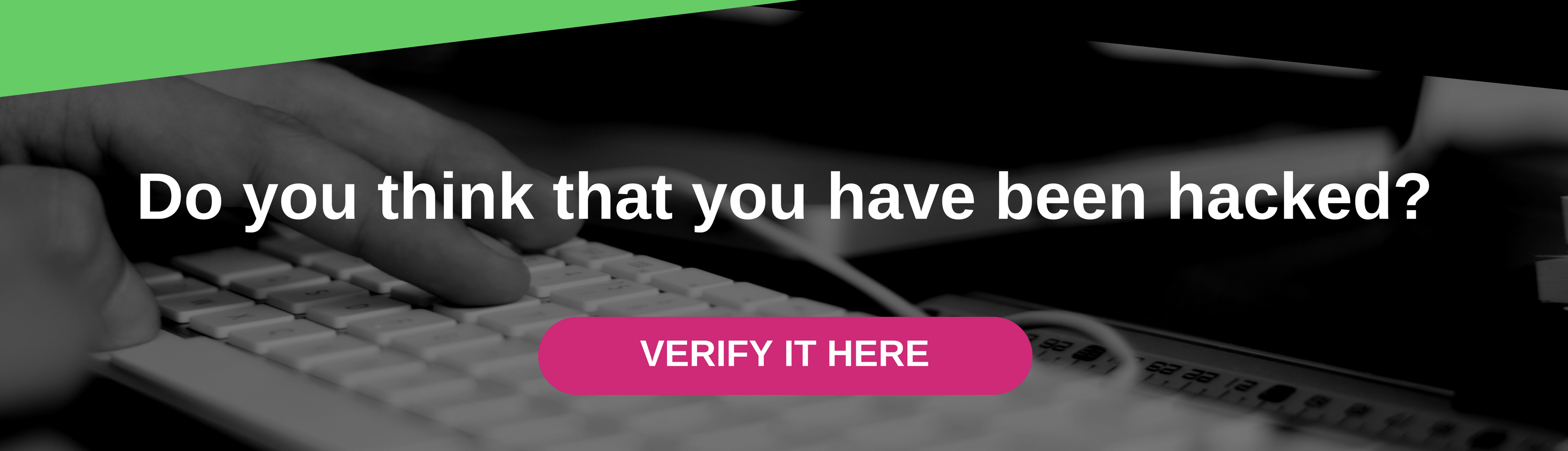 Do you think that you have been hacked? Verify it here