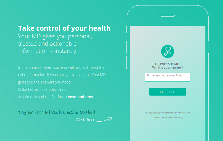 There are also applications like Your.MD which gives you an initial diagnosis from the symptoms you have.