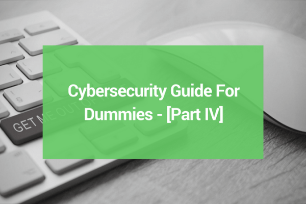 Cybersecurity Guide For Dummies Part 4