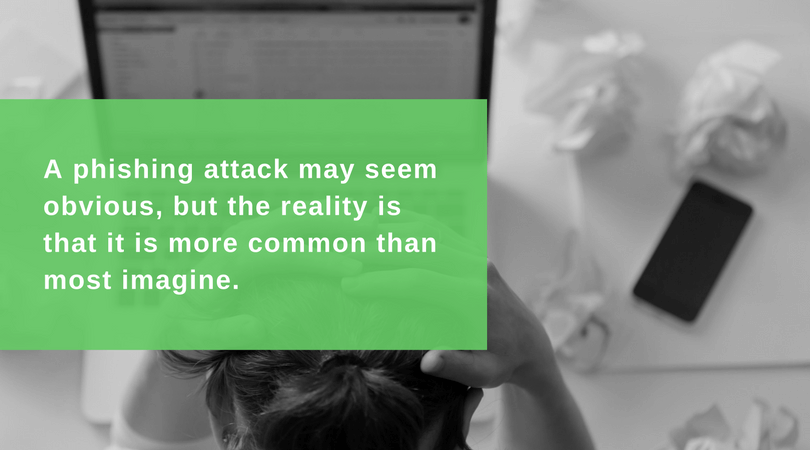 A phishing attack may seem obvious, but the reality is that it is more common than most image.